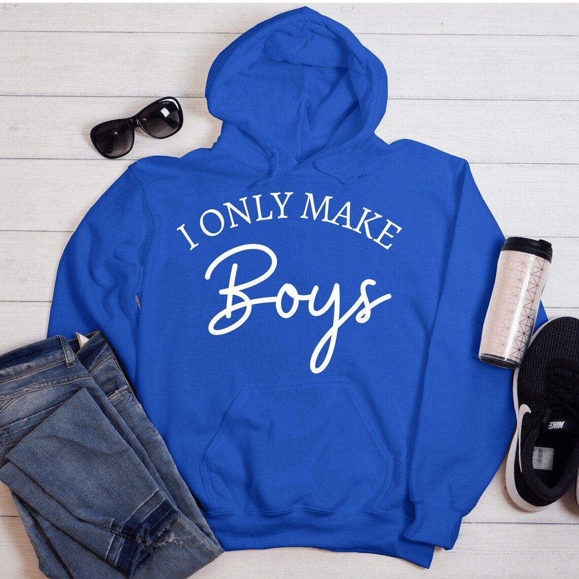 I Only Make Boys Hoodies I Only Make Boys Hoodies