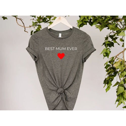 Best Mum Ever T-Shirt Best Mum Ever T-Shirt