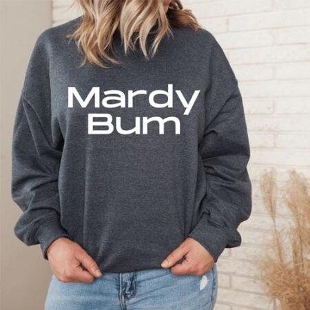 Mardy Bum Sweatshirt