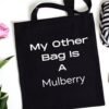 My Other Bag is a Mulberry