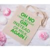 Oh No I Bought Gin – Tote Bag