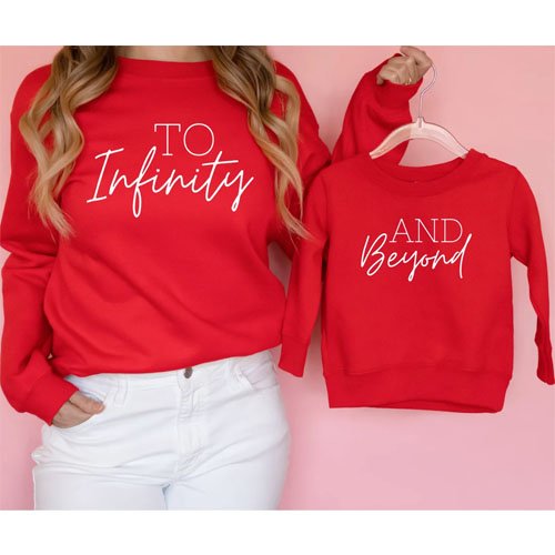 To Infinity and Beyond Matching Sweatshirt To Infinity and Beyond Matching Sweatshirt