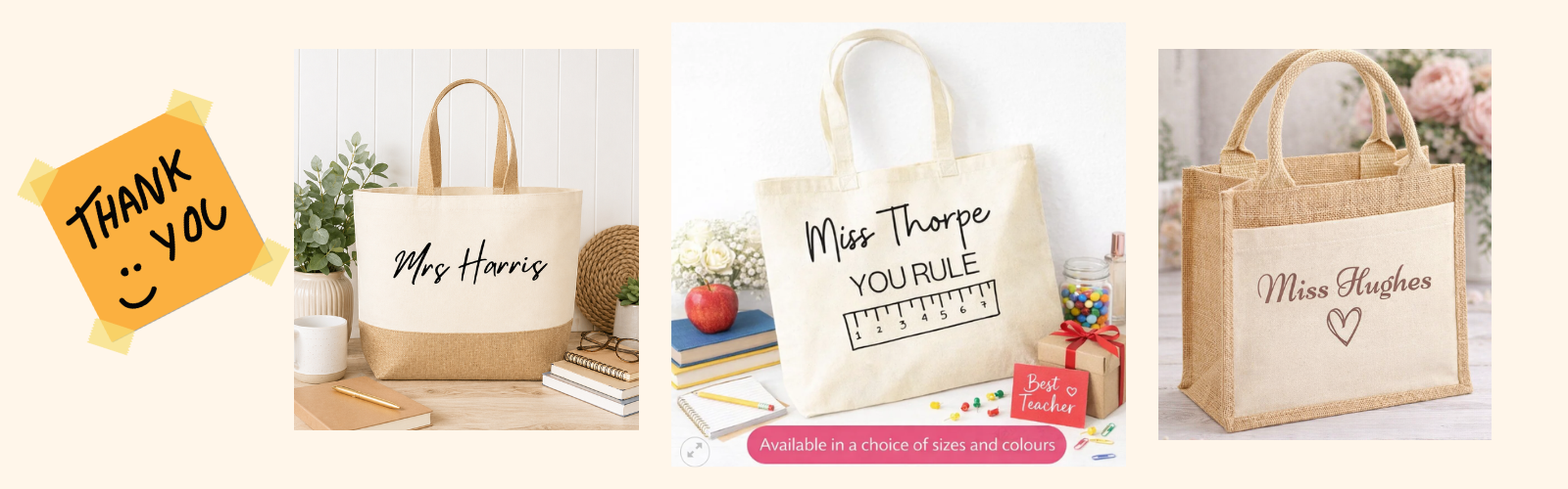 “A collage showing a yellow sticky note with the handwritten message ‘Thank you :)’ beside three personalised teacher tote bags. One bag reads ‘Mrs Harris,’ another says ‘Miss Thorpe You Rule’ with a ruler graphic, and the third reads ‘Miss Hughes’ with a heart. All items are displayed on a light beige background.”