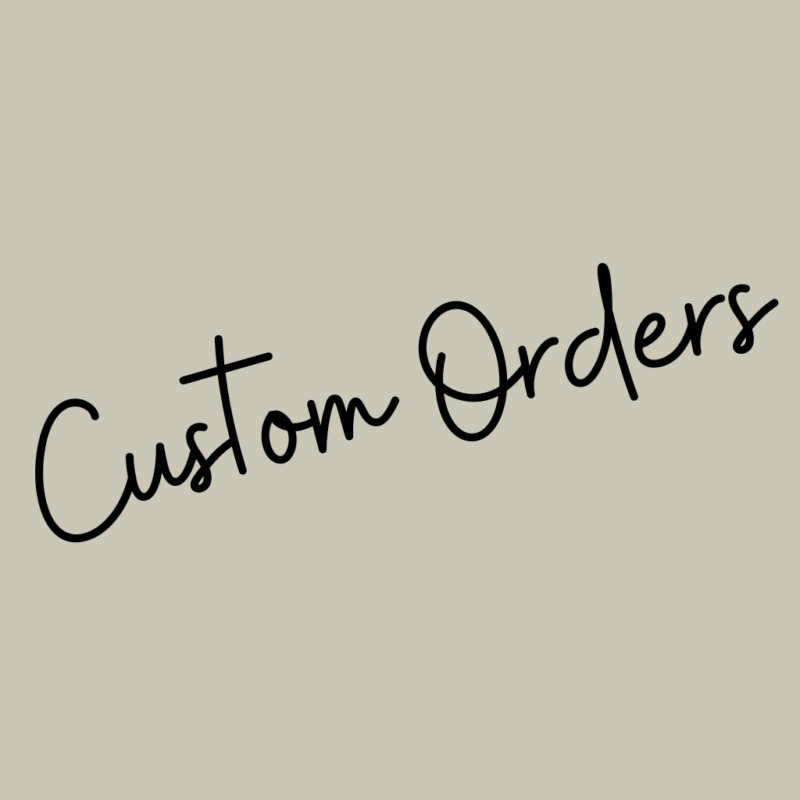 a sign that says custom orders